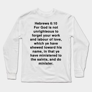 Hebrews 6:10 King James Version Bible Verse Typography Long Sleeve T-Shirt